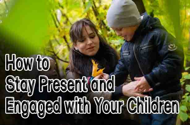 Engaged with Your Children