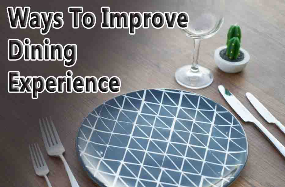 Improve Dining Experience
